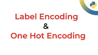 Label Encoding and One Hot Encoding in Machine Learning [upl. by Aynatal]