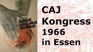 erster CAJ Kongress  Essen 1966 [upl. by Aicert493]