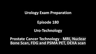 180 Prostate Cancer Technology  MRI Nuclear Bone Scan FDG and PSMA PET DEXA scan [upl. by Sara-Ann]