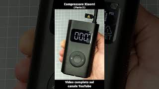 Compressore Portatile Xiaomi  Mijia  parte 2 [upl. by Analaf]