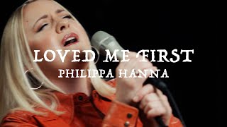 Philippa Hanna  Loved Me First Official Live Video [upl. by Arrad]