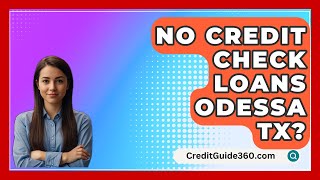 No Credit Check Loans Odessa TX  CreditGuide360com [upl. by Pfeifer448]