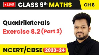 Quadrilaterals  Exercise 82 Part 2  Class 9 Maths Chapter 8 LIVE [upl. by Dulcinea]