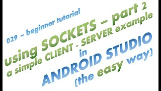 029  Simple Client  Server App using TCP Sockets in Android Studio  the easy way  part 2 [upl. by Marina]