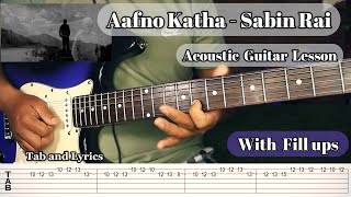 Aafno Katha  Sabin Rai  Guitar Tutorial With Tab  Fill UpsRakeshnewar444 SabinRaiThePharaoh [upl. by Eidnew728]