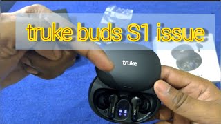 Truke Buds S1 Issue  Must watch the video before buy  Think twice before Buy [upl. by Akimat]