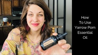 How To Use Yarrow Pom Essential Oil [upl. by Oringas144]