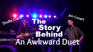 The Story Behind An Awkward Duet  Dodie Clark amp Jon Cozart [upl. by Suoilenroc]