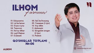 Ilhom Farmonov qoshiqlar toplami №06 [upl. by Boyse627]