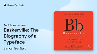 Baskerville The Biography of a Typeface by Simon Garfield · Audiobook preview [upl. by Esirec243]