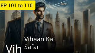 vihaan ka safar episode 101 to 110 pocketfmstory kukufmstory [upl. by Yrelle]