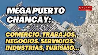 Mega Puerto Chancay todos los negocios posibles en torno a este gran proyecto [upl. by Aed196]