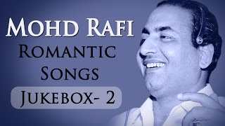 Mohd Rafi Romantic Songs HD  VIDEO JUKEBOX 2  Mohammed Rafi Evergreen Hindi Hits [upl. by Hastie]