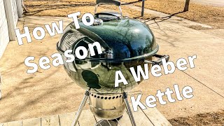 Weber Kettle How To Start Grilling Seasoning burnin and Cooking on the Premium 22in Weber Kettle [upl. by Solomon]