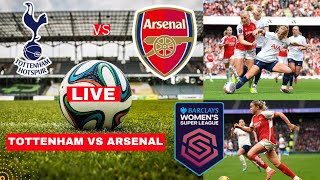 Tottenham vs Arsenal Women Live Stream Super League WSL Football Match Score Commentary Highlights [upl. by Awahsoj]