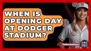 When Is Opening Day At Dodger Stadium  TheSportXpertcom [upl. by Nela]