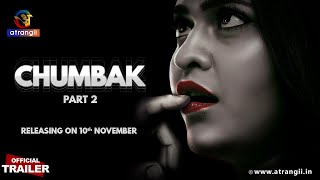 Chumbak  Part  02  Official Trailer  Satrangii  Releasing On  10th November  Atrangii App [upl. by Therese]