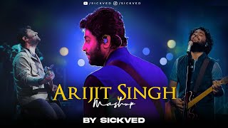 Arijit Singh Mashup 2024  SICKVED  part 3 [upl. by Elagiba147]