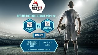 LIVE  Sheikh Russel KC vs Mohammedan SC  BFF U18 202122 [upl. by Eberhart]