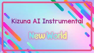 Kizuna AI  New World Instrumental  Karaoke ACTIVATE SUBTITLES [upl. by Elleirad]