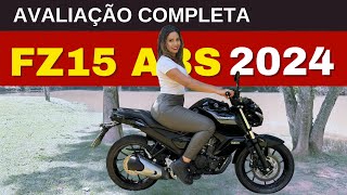 TESTE FZ15 ABS 2024  VALE A PENA TUDO SOBRE A YAMAHA FZ15 ABS [upl. by Akyre481]