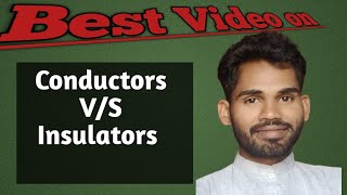 What is the difference between conductors and InsulatorsDifference bw conductor and insulator [upl. by Zzaj]