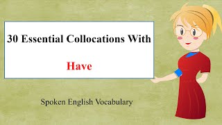 30 Essential English Collocations With Have  How To Speak Like A Native [upl. by Eicul]