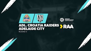 RD5 RAANPLSA 2024 Highlights  Adelaide Croatia Raiders v Adelaide City [upl. by Nnovahs950]