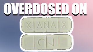 OVERDOSED ON XANAX almost d1ed [upl. by Neva599]