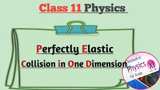 Perfectly elastic collision in one dimension class 11 Physics chapter 3 forces and motion [upl. by Balduin]