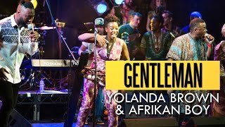 YolanDa Brown amp Afrikan Boy  Gentleman Felabration 2016 [upl. by Dimphia220]