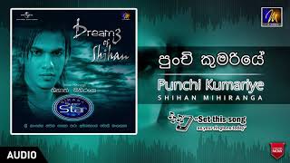 Punchi Kumariye  Shihan Mihiranga  Official Music Audio  Dreamz Of Shihan  Sinhala Songs [upl. by Ephraim689]