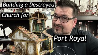 Building a Destroyed Church for Port Royal ￼ [upl. by Ardnos265]