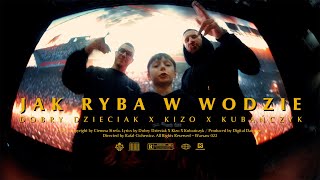 Dobry Dzieciak ft Kubańczyk x Kizo  JAK RYBA W WODZIE  Prod Wowo Official Video [upl. by Jaworski724]