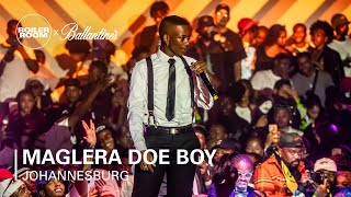 Maglera Doe Boy  Boiler Room x Ballantines True Music 10 Johannesburg [upl. by Graaf]