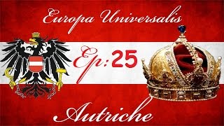 Europa Universalis 4 Autriche s09e25 [upl. by Lemra]