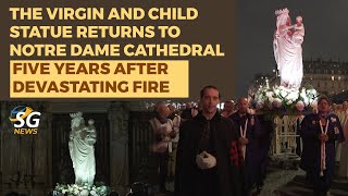 VIRGIN AND CHILD STATUE RETURNS TO NOTRE DAME CATHEDRAL FIVE YEARS AFTER DEVASTATING FIRE  SG NEWS [upl. by Ludvig]