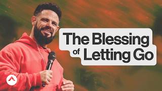 The Blessing Of Letting Go  Pastor Steven Furtick  Elevation Church [upl. by Wendt]