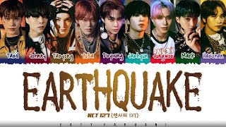 NCT 127  EARTHQUAKE Lyrics Color CodedHanRomEng [upl. by Anivek712]