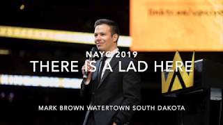 NAYC 2019 AUDIO Mark Brown There is a Lad Here [upl. by Neelyad]