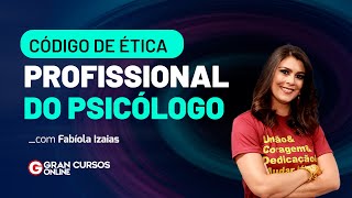 Código de Ética Profissional do Psicólogo  com Fabíola Izaias [upl. by Idolem895]