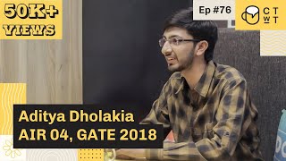 CTwT E76  GATE 2018 EE Topper Aditya Dholakia AIR 4 [upl. by Ardnohsed]