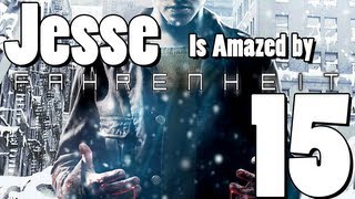 Fahrenheit Indigo Prophecy Part 15  Penultimate Puzzlement [upl. by Tormoria]