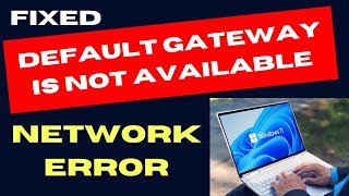 Default Gateway is not Available” Error on Windows 11  10 Fixed [upl. by Atiuqel]