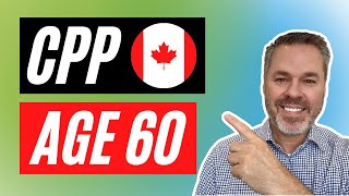 4 Advantages to take CPP at age 60  Canada Pension Plan Explained [upl. by Ynnatirb]