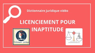 LICENCIEMENT pour INAPTITUDE PROFESSIONNELLE en droit du travail 🔤 [upl. by Donella]