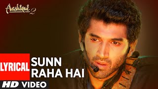 Sunn Raha Hai Na Tu Aashiqui 2 Full Song With Lyrics  Aditya Roy Kapur Shraddha Kapoor [upl. by Clarisa951]