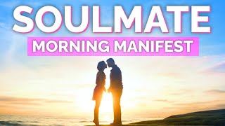 Positive Morning Affirmations  Manifest Love Manifest Your Soulmate NOW [upl. by Rikki55]