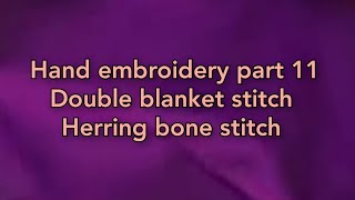 hand embroidery part 11 double blanket stitch  herringbone stitch [upl. by Ioved]