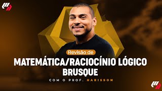 CONCURSO BRUSQUESC AULAO RACIOCÍNIO LÓGICO Prof Harisson Davi [upl. by Oakes]